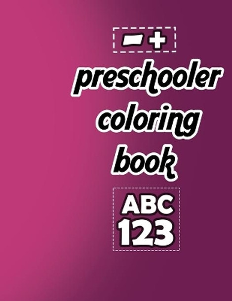 preschooler coloring book: tracing letters numbers for preschool, kids coloring book (142 pages preschoolers toddlers books) by M Libkr 9798649907927