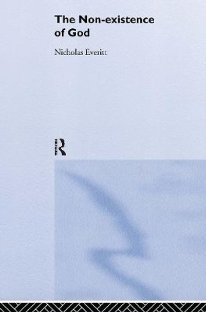 The Non-Existence of God by Nicholas Everitt