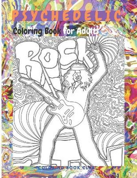 Psychedelic Coloring Book for Adults: A Trippy Psychedelic Coloring Book For Adults by Coloring Book for Adults 9798590471928