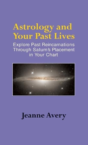 Astrology and Your Past Lives by Jeanne Avery 9781944529574