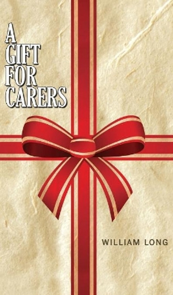 A Gift for Carers by William Long 9781784552305