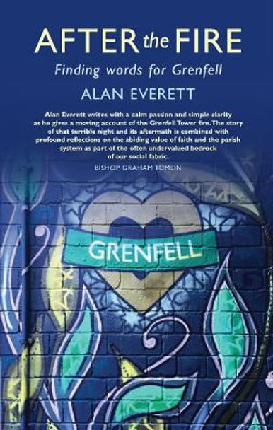 After the Fire: Finding words for Grenfell by Alan Everett 9781786220523