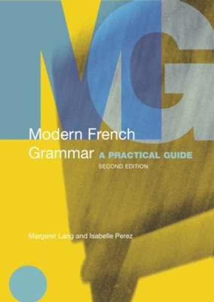 Modern French Grammar: A Practical Guide by Margaret Lang