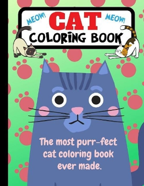 Cat Coloring Book: The Most Purr-Fect Cat Coloring Book Ever Made by Joyful Journals 9781790819386