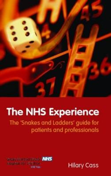 The NHS Experience: The 'Snakes and Ladders' Guide for Patients and Professionals by Hilary Cass