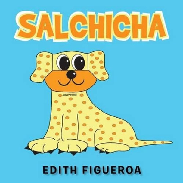 Salchicha by Edith Figueroa 9781499063011