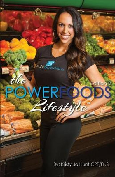 The Power Foods Lifestyle: Edition 2 by Kristy Jo Hunt 9781942298076