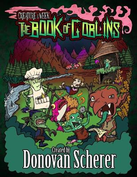 Creature of the Week: The Book of Goblins by Donovan Scherer 9781942811213