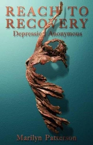 Reach to Recovery: Depression Anonymous by Marilyn Patterson 9781880292686