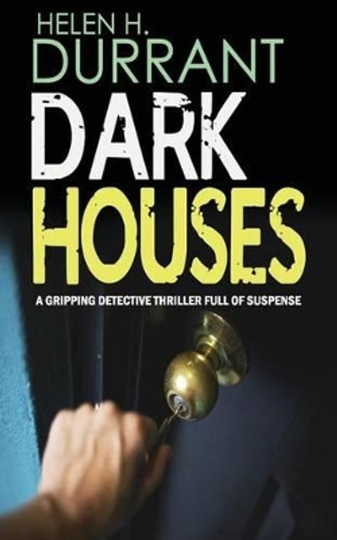 DARK HOUSES a gripping detective thriller full of suspense by Helen H Durrant 9781911021483