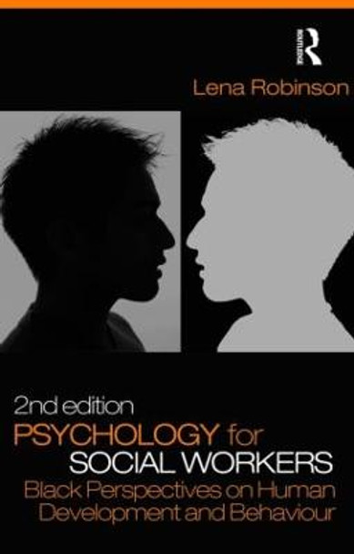 Psychology for Social Workers: Black Perspectives on Human Development and Behaviour by Lena Robinson