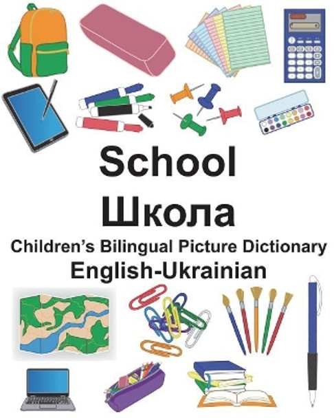English-Ukrainian School Children's Bilingual Picture Dictionary by Richard Carlson Jr 9781722150495