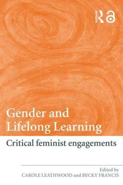 Gender and Lifelong Learning: Critical Feminist Engagements by Carole Leathwood