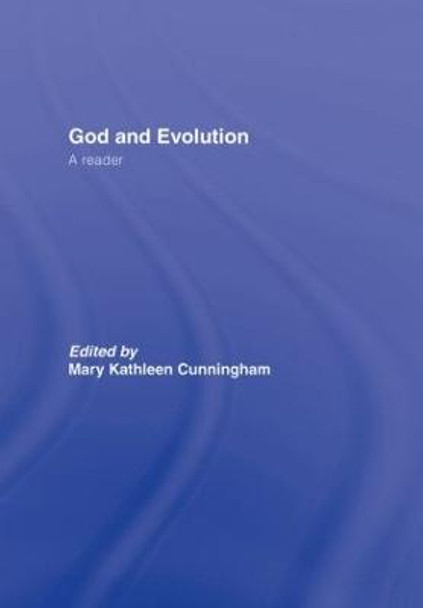 God and Evolution: A Reader by Mary Kathleen Cunningham