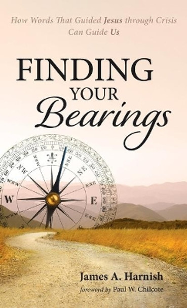 Finding Your Bearings by James A Harnish 9781725295872