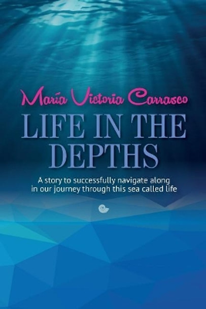Life In the Depths by Maria Victoria Carrasco 9781727840551