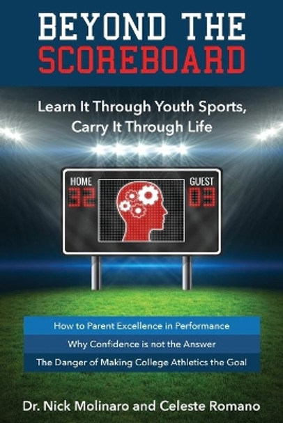 Beyond the Scoreboard: Learn It Through Youth Sports, Carry It Through Life by Dr Nick Molinaro 9781733492935