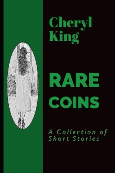 Rare Coins: A Collection of Short Stories by Cheryl King 9781734032000