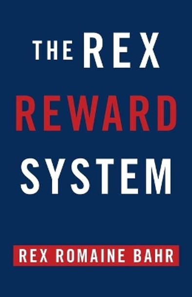 The Rex Reward System by Rex Romaine Bahr 9781663221988