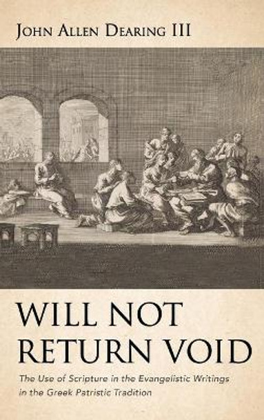 Will Not Return Void by John Allen Dearing, III 9781666713046