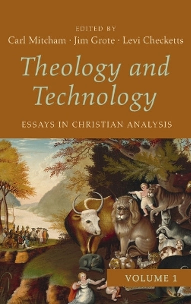 Theology and Technology, Volume 1 by Carl Mitcham 9781666790689