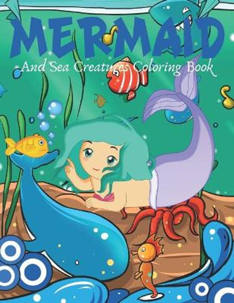 Mermaid and Sea Creatures Coloring Book: Cute Nautical Themed Coloring, Dot to Dot, and Word Search Puzzles Provide Hours of Fun For Creative Young Children by Coloring Fun 9781687063847