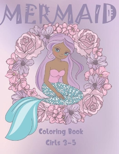 Mermaid Coloring Book Girls 3-5: Cute Nautical Themed Color, Dot to Dot, and Word Search Puzzles Provide Hours of Fun For Creative Young Children by Color My World 9781695233430