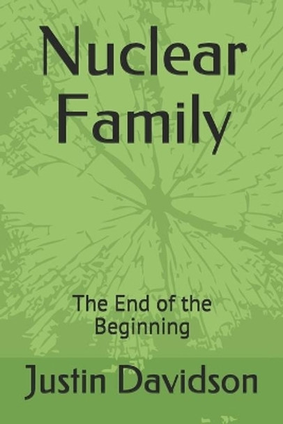 Nuclear Family: The End of the Beginning by Justin Davidson 9781702767774