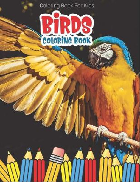 Coloring Book For Kids: Birds Coloring Book by Laalpiran Publishing 9781708175153