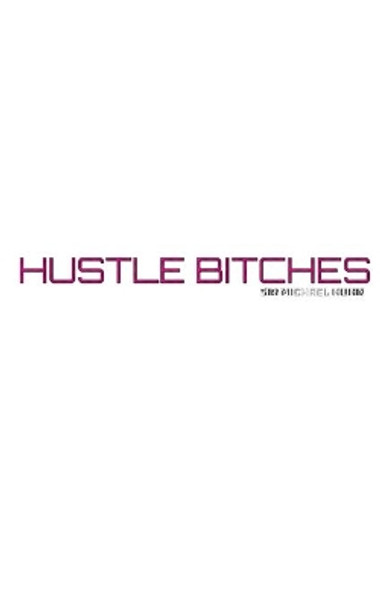 hustle Bitches Creative blank journal Sir Michael Huhn designer edition by Sir Michael Huhn 9781714269679