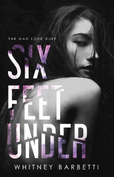 Six Feet Under by Whitney Barbetti 9781717081513