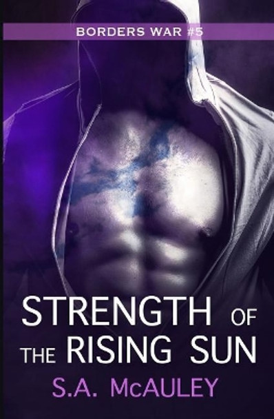 Strength of the Rising Sun by S a McAuley 9781717104823