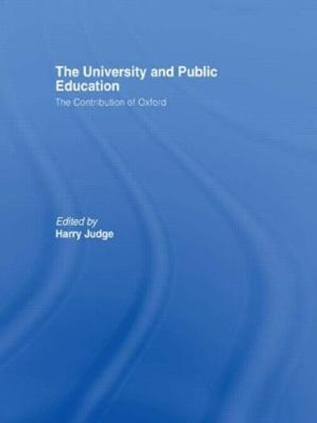 The University and Public Education: The Contribution of Oxford by Harry Judge