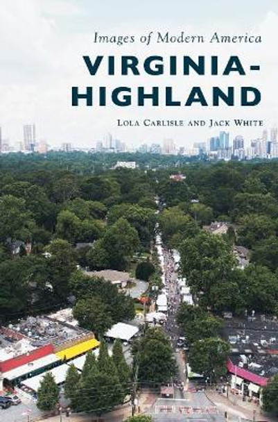 Virginia-Highland by Lola Carlisle 9781540228413