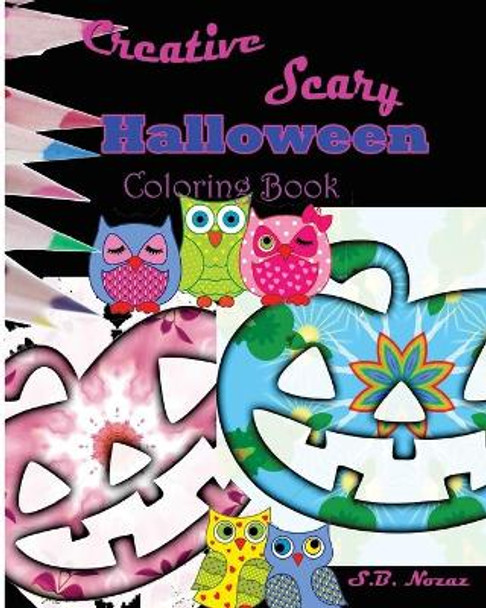 Creative Scary Halloween Coloring Book by S B Nozaz 9781518674297