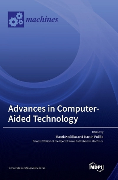 Advances in Computer-Aided Technology by Marek Ko&#269;isko 9783036567464