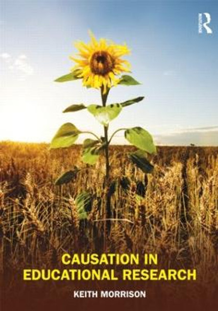 Causation in Educational Research by Keith Morrison