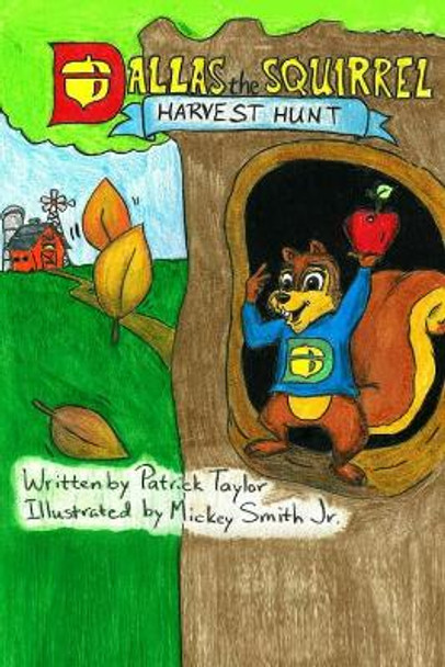 Dallas the Squirrel: Harvest Hunt by Patrick Taylor 9781946746832