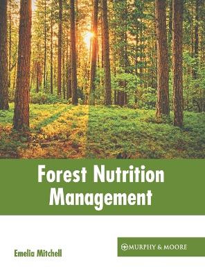 Forest Nutrition Management by Emelia Mitchell 9781639877560