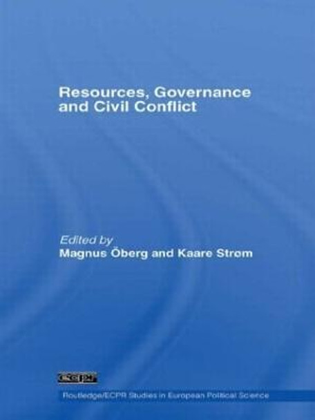 Resources, Governance and Civil Conflict by Magnus Oberg