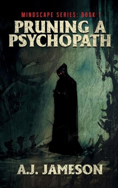 Pruning a Psychopath by A J Jameson 9798699540013