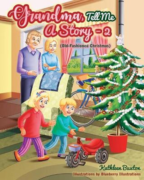 Grandma, Tell Me a Story - 2: (Old-Fashioned Christmas) by Blueberry Illustrations 9798582895671