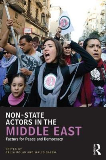 Non-State Actors in the Middle East: Factors for Peace and Democracy by Galia Golan