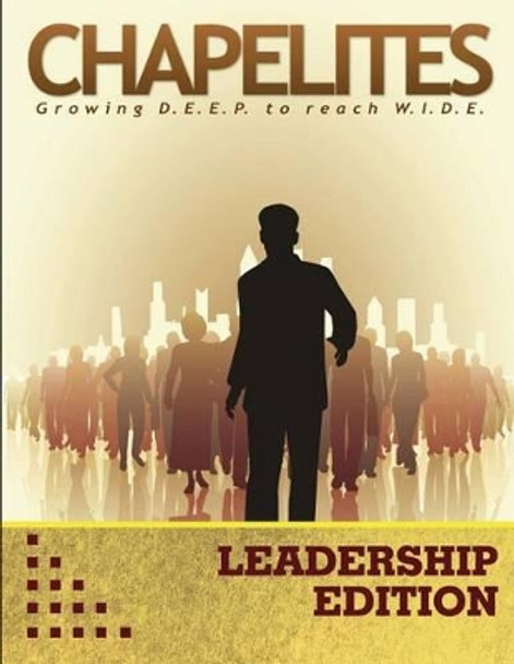 Chapelites: Leadership Edition by Oscar Muriu 9781491295823