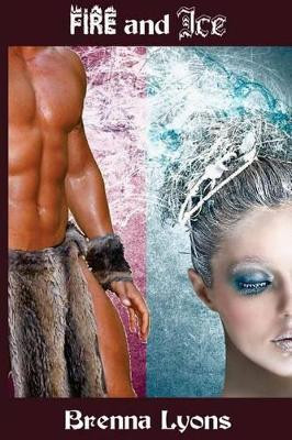 Fire and Ice by Brenna Lyons 9781943528233