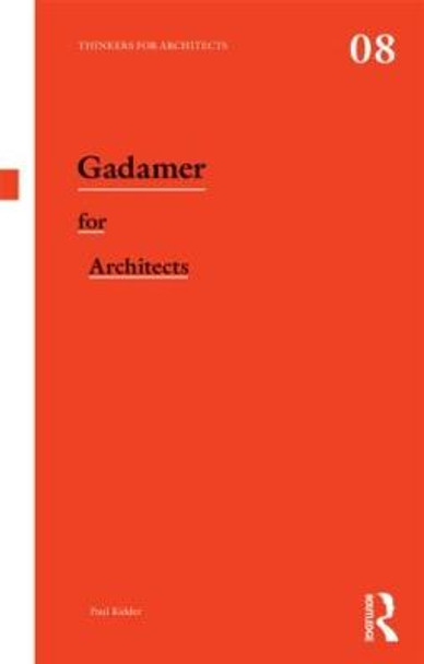 Gadamer for Architects by Paul Kidder