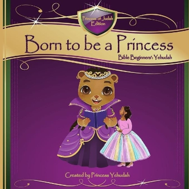 Born to be a Princess: Bible Beginners' Basic (Yehudah Edition) by Marguerite Wright 9781951667153