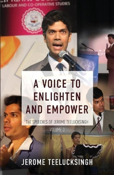 A Voice to Enlighten and Empower: The Speeches of Jerome Teelucksingh by Jerome Teelucksingh 9781953284082