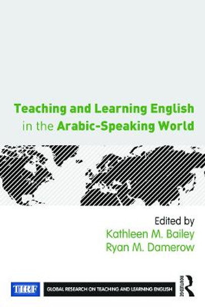 Teaching and Learning English in the Arabic-Speaking World by Kathleen M. Bailey