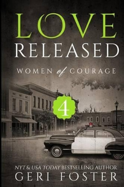 Love Released - Book Four by Geri Foster 9781511816106